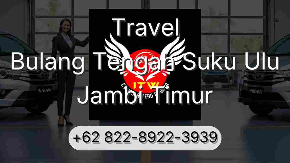 Travel Bulang Tengah Suku Ulu Jambi Timur