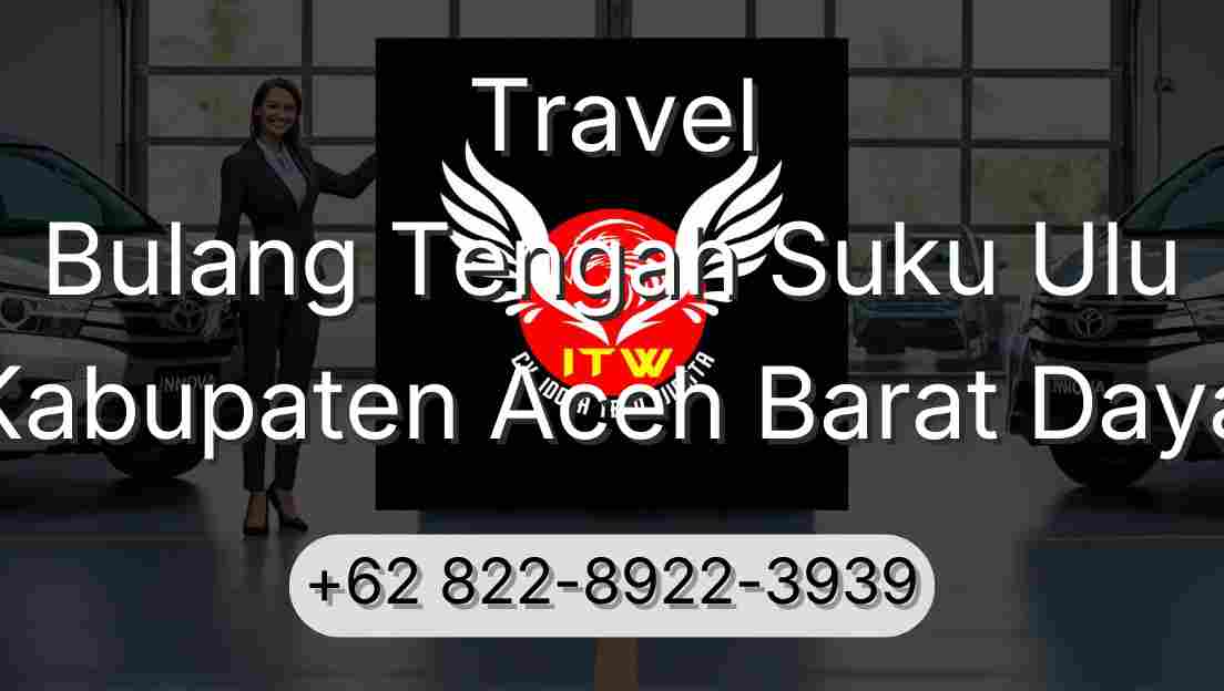 Travel Bulang Tengah Suku Ulu Kabupaten Aceh Barat Daya