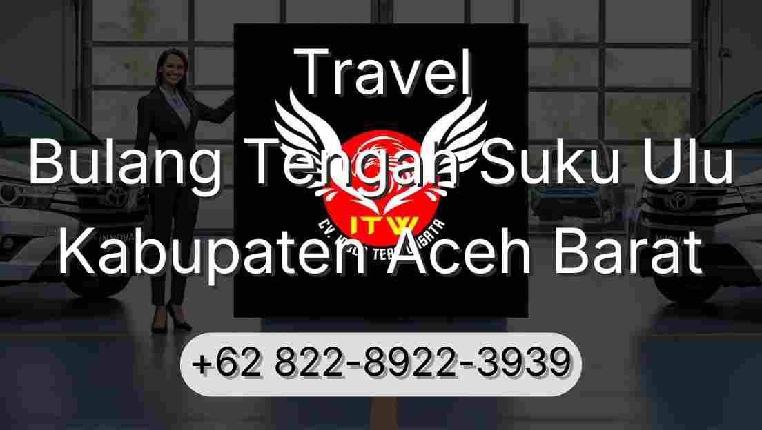 Travel Bulang Tengah Suku Ulu Kabupaten Aceh Barat