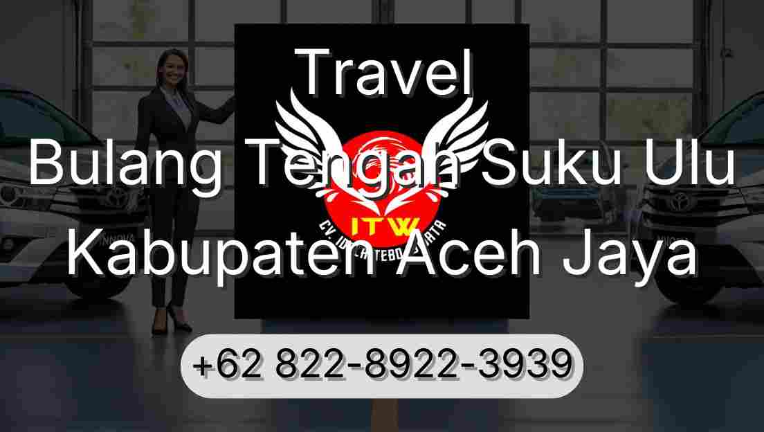 Travel Bulang Tengah Suku Ulu Kabupaten Aceh Jaya