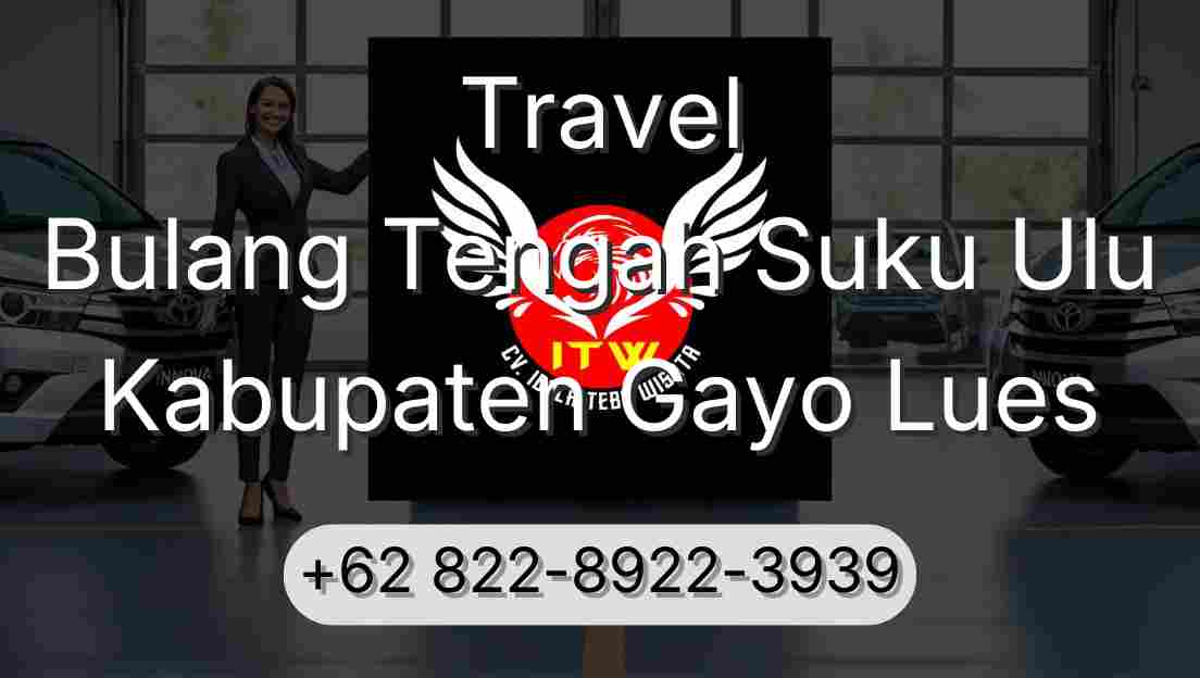 Travel Bulang Tengah Suku Ulu Kabupaten Gayo Lues