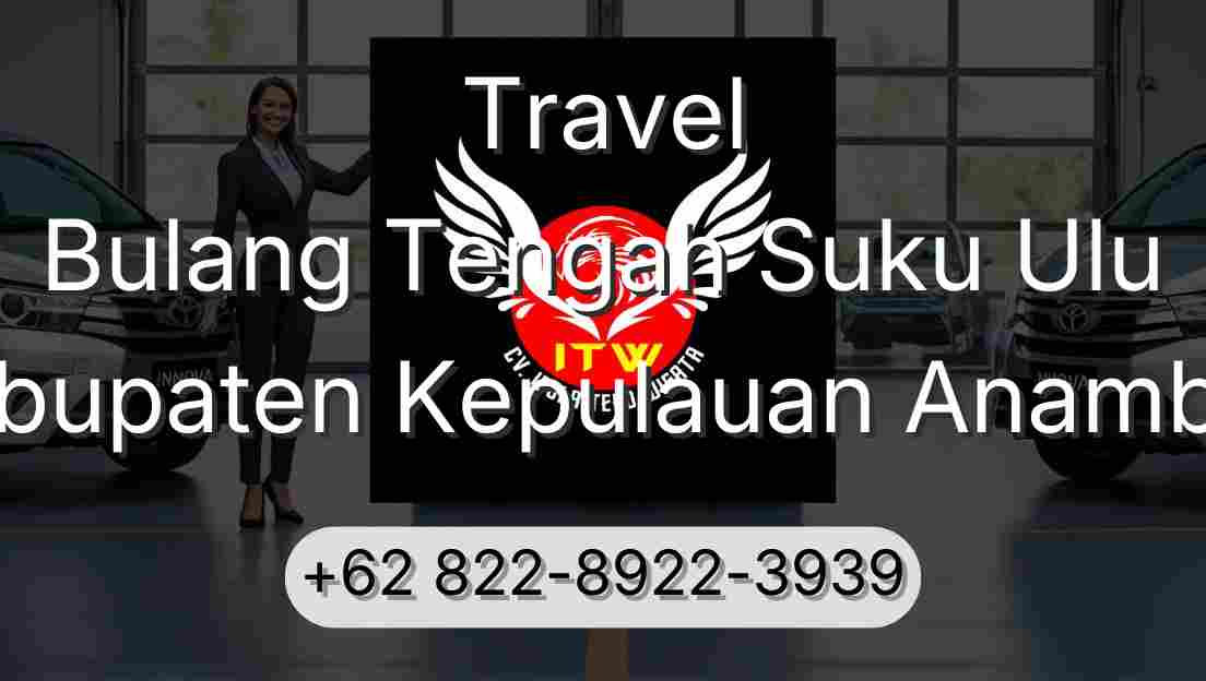 Travel Bulang Tengah Suku Ulu Kabupaten Kepulauan Anambas