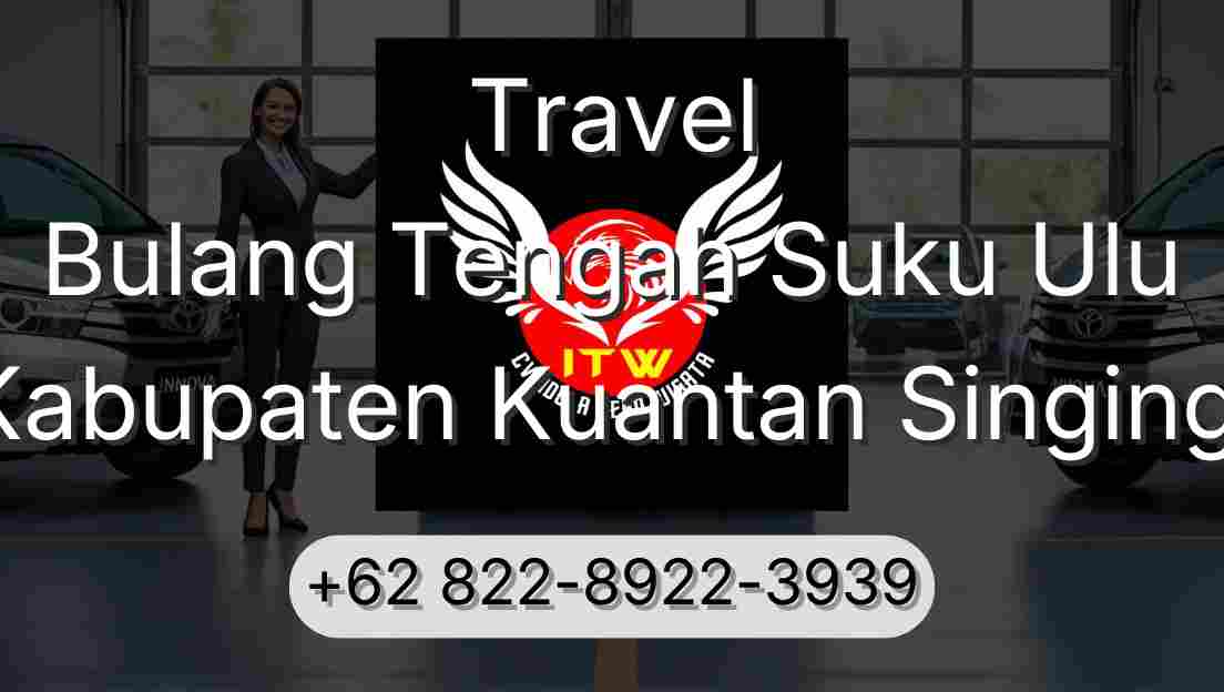 Travel Bulang Tengah Suku Ulu Kabupaten Kuantan Singingi