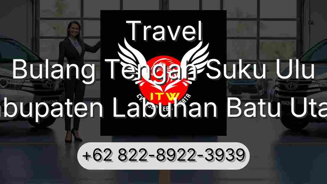 Travel Bulang Tengah Suku Ulu Kabupaten Labuhan Batu Utara