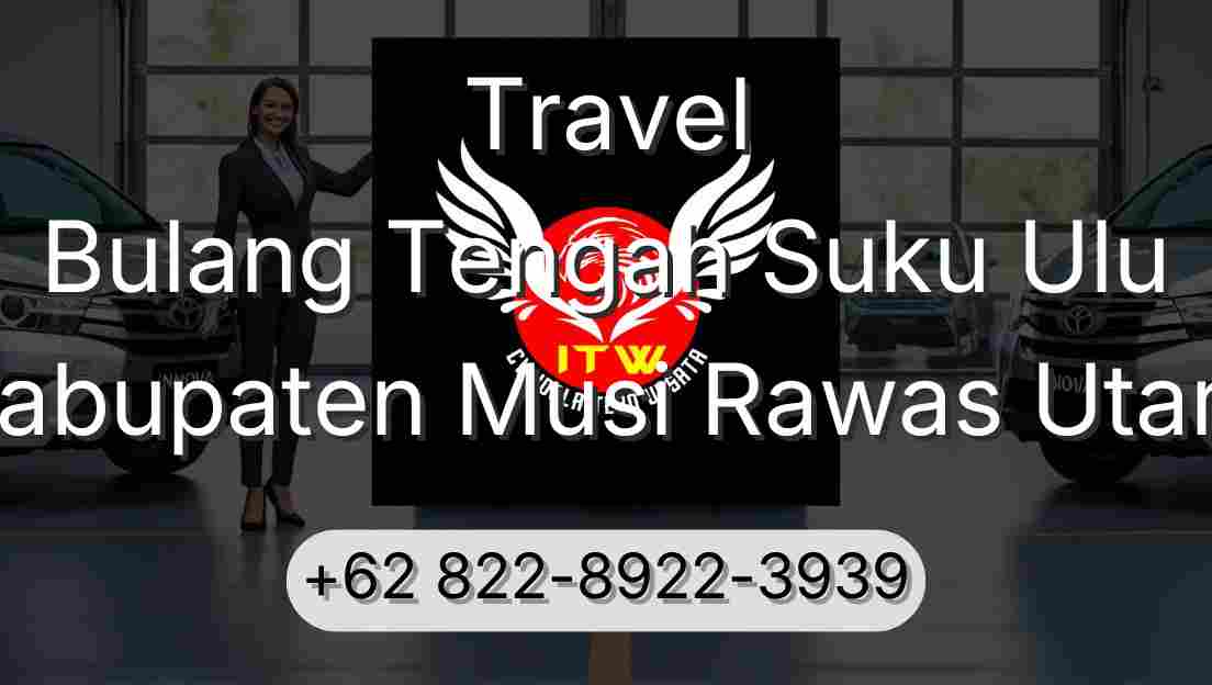 Travel Bulang Tengah Suku Ulu Kabupaten Musi Rawas Utara