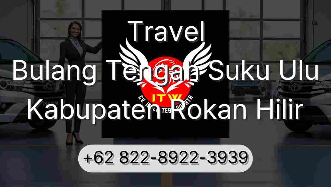 Travel Bulang Tengah Suku Ulu Kabupaten Rokan Hilir