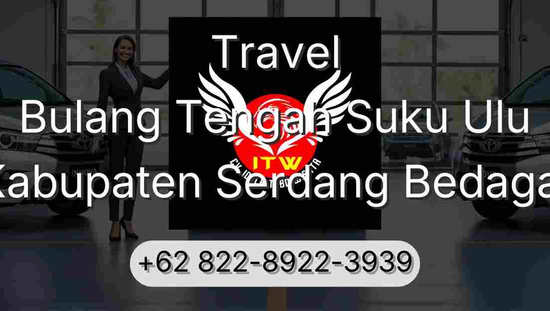 Travel Bulang Tengah Suku Ulu Kabupaten Serdang Bedagai