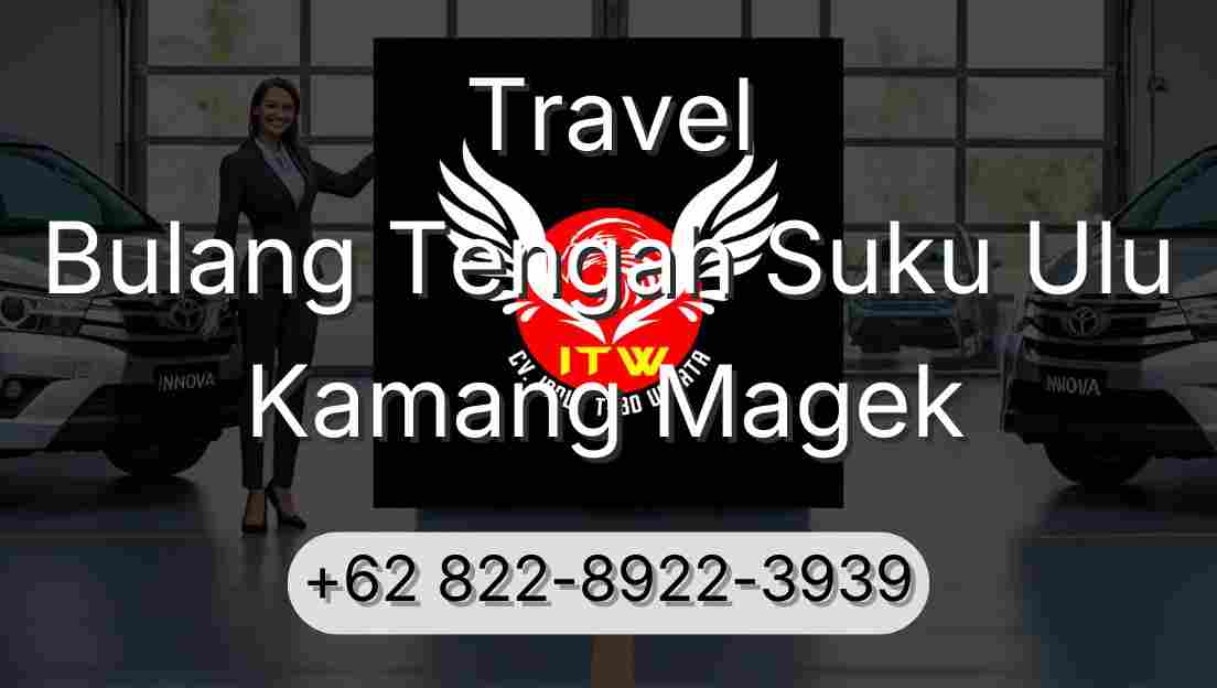 Travel Bulang Tengah Suku Ulu Kamang Magek