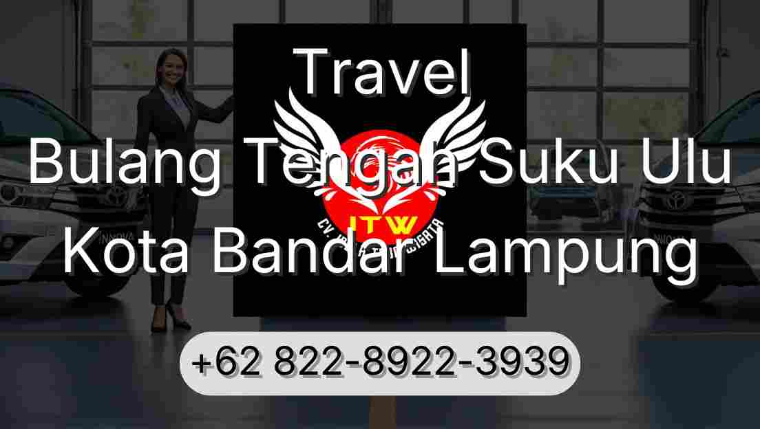 Travel Bulang Tengah Suku Ulu Kota Bandar Lampung