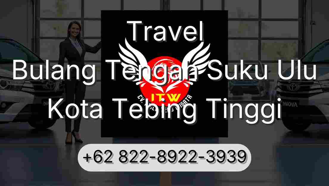 Travel Bulang Tengah Suku Ulu Kota Tebing Tinggi