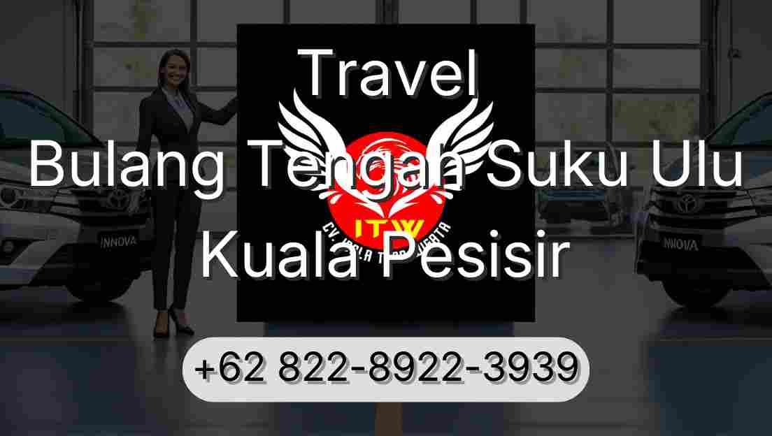 Travel Bulang Tengah Suku Ulu Kuala Pesisir