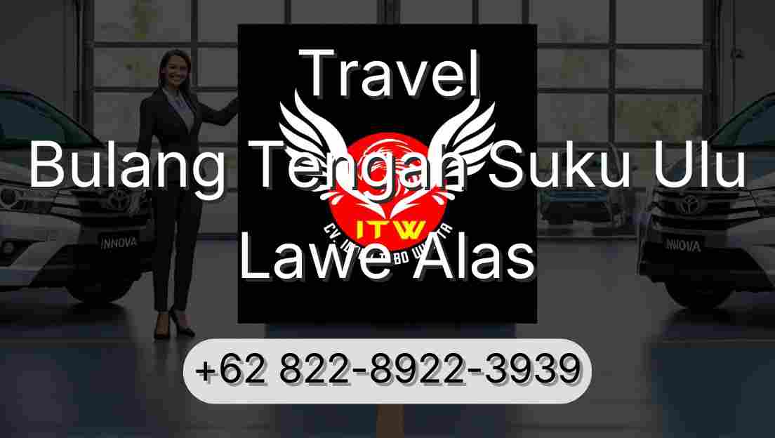 Travel Bulang Tengah Suku Ulu Lawe Alas