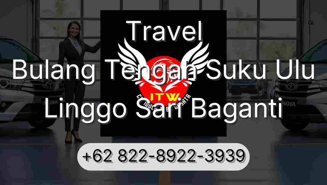 Travel Bulang Tengah Suku Ulu Linggo Sari Baganti