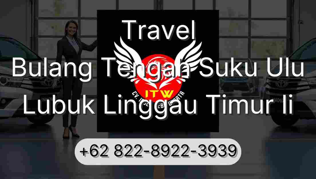 Travel Bulang Tengah Suku Ulu Lubuk Linggau Timur Ii
