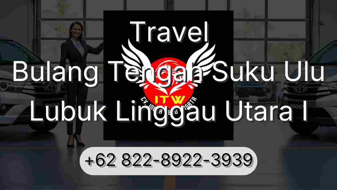 Travel Bulang Tengah Suku Ulu Lubuk Linggau Utara I
