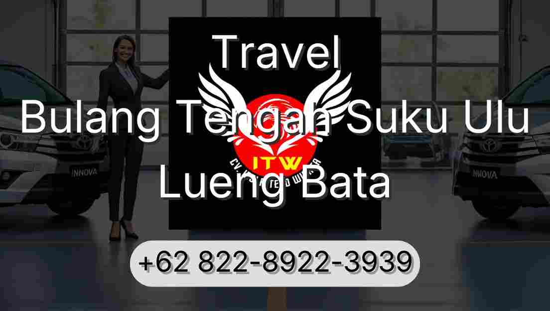 Travel Bulang Tengah Suku Ulu Lueng Bata