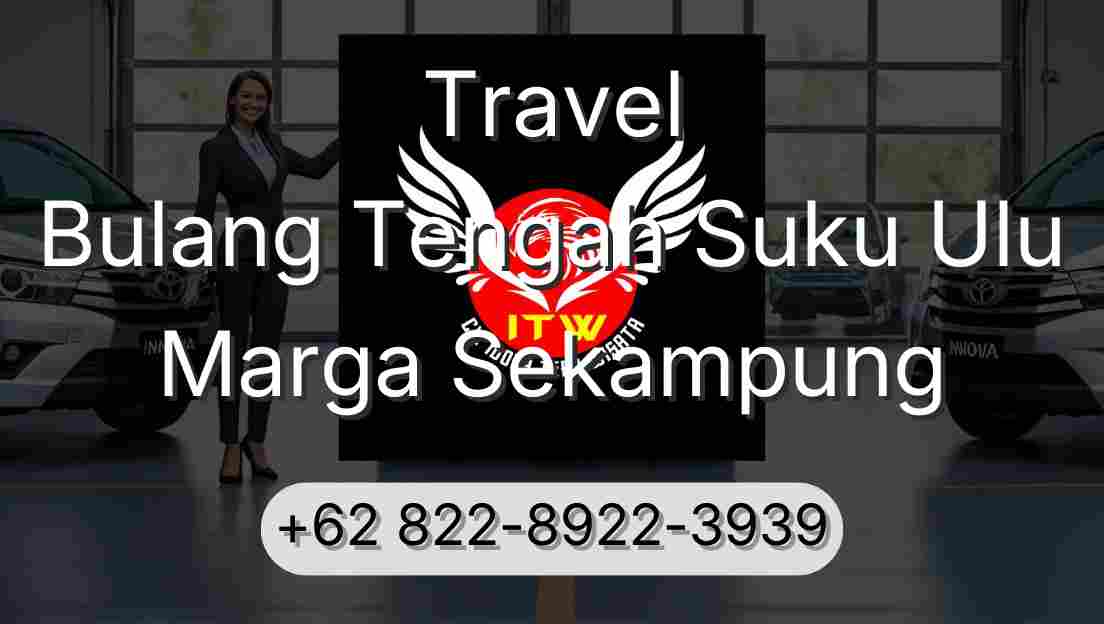 Travel Bulang Tengah Suku Ulu Marga Sekampung