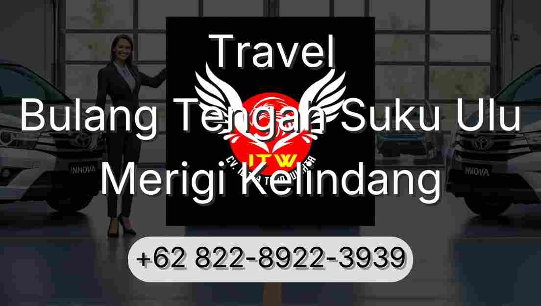 Travel Bulang Tengah Suku Ulu Merigi Kelindang