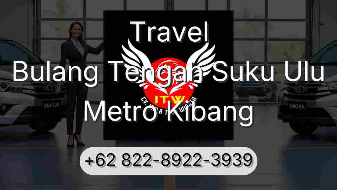 Travel Bulang Tengah Suku Ulu Metro Kibang