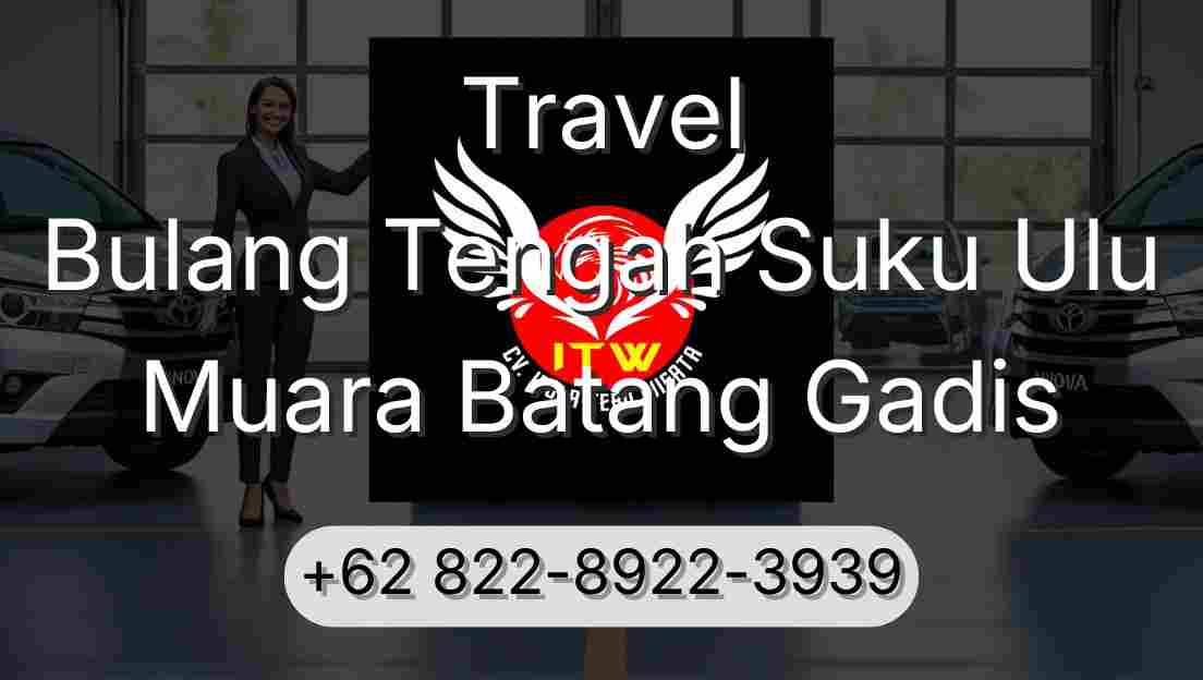 Travel Bulang Tengah Suku Ulu Muara Batang Gadis