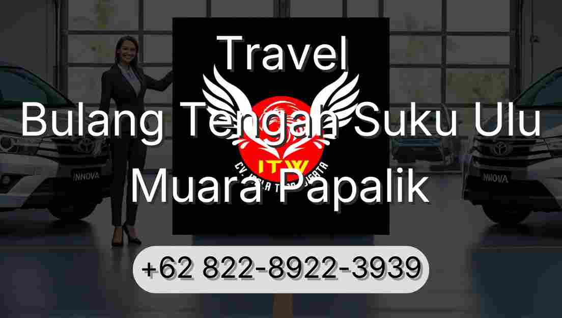 Travel Bulang Tengah Suku Ulu Muara Papalik