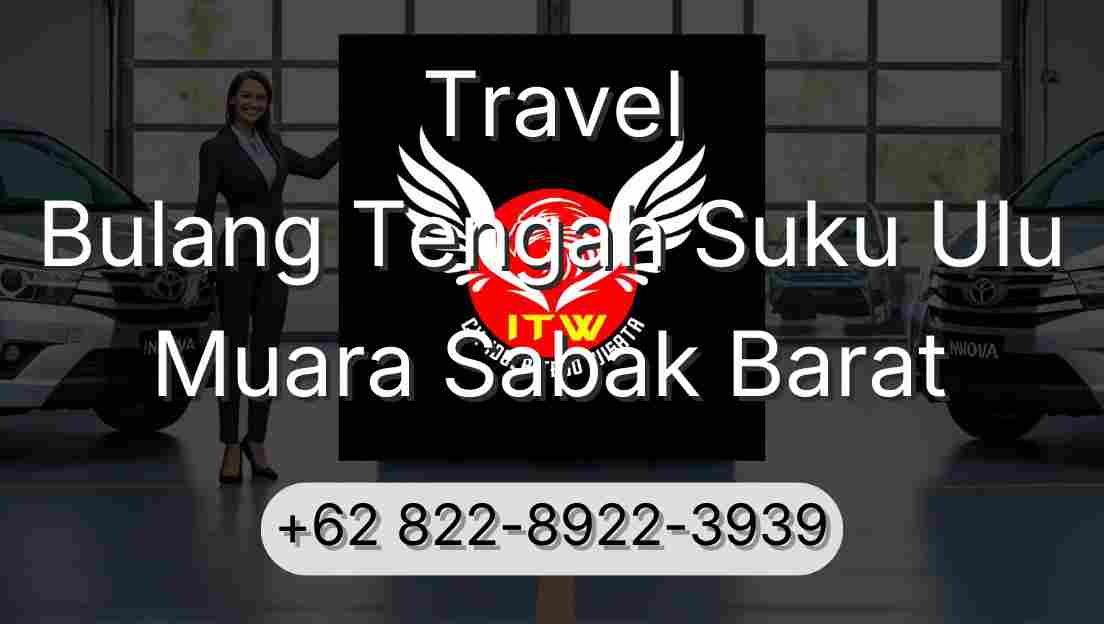 Travel Bulang Tengah Suku Ulu Muara Sabak Barat