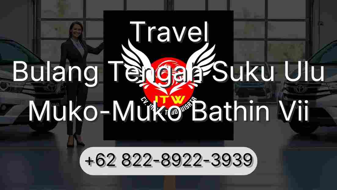 Travel Bulang Tengah Suku Ulu Muko-Muko Bathin Vii