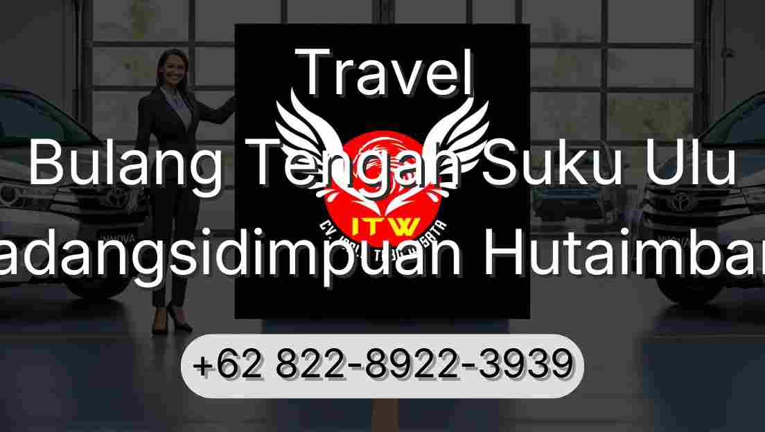 Travel Bulang Tengah Suku Ulu Padangsidimpuan Hutaimbaru
