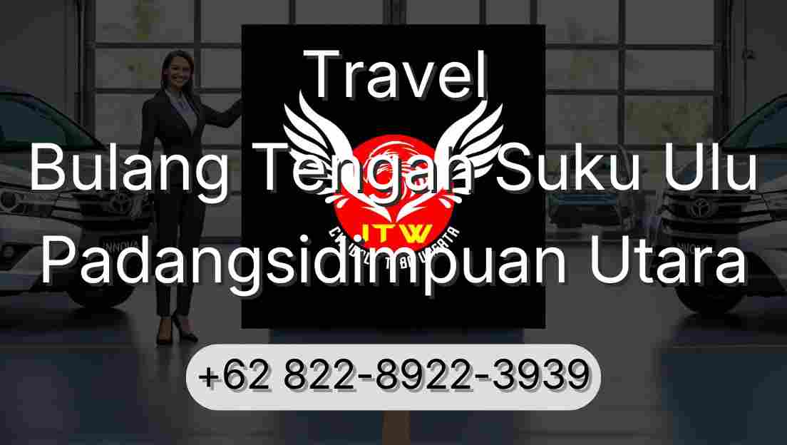 Travel Bulang Tengah Suku Ulu Padangsidimpuan Utara