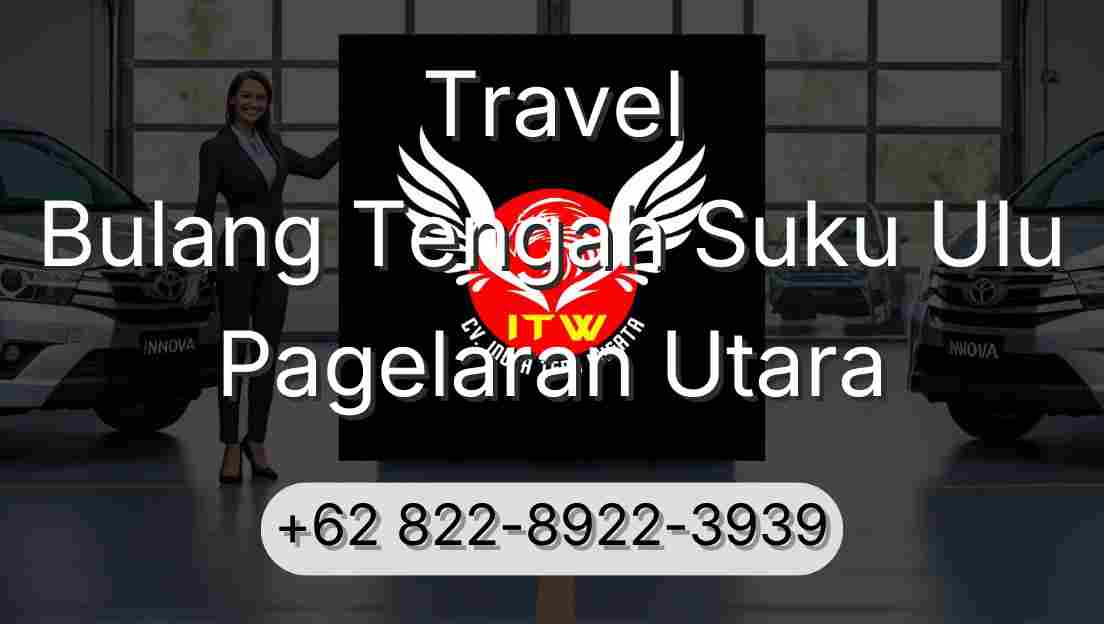 Travel Bulang Tengah Suku Ulu Pagelaran Utara