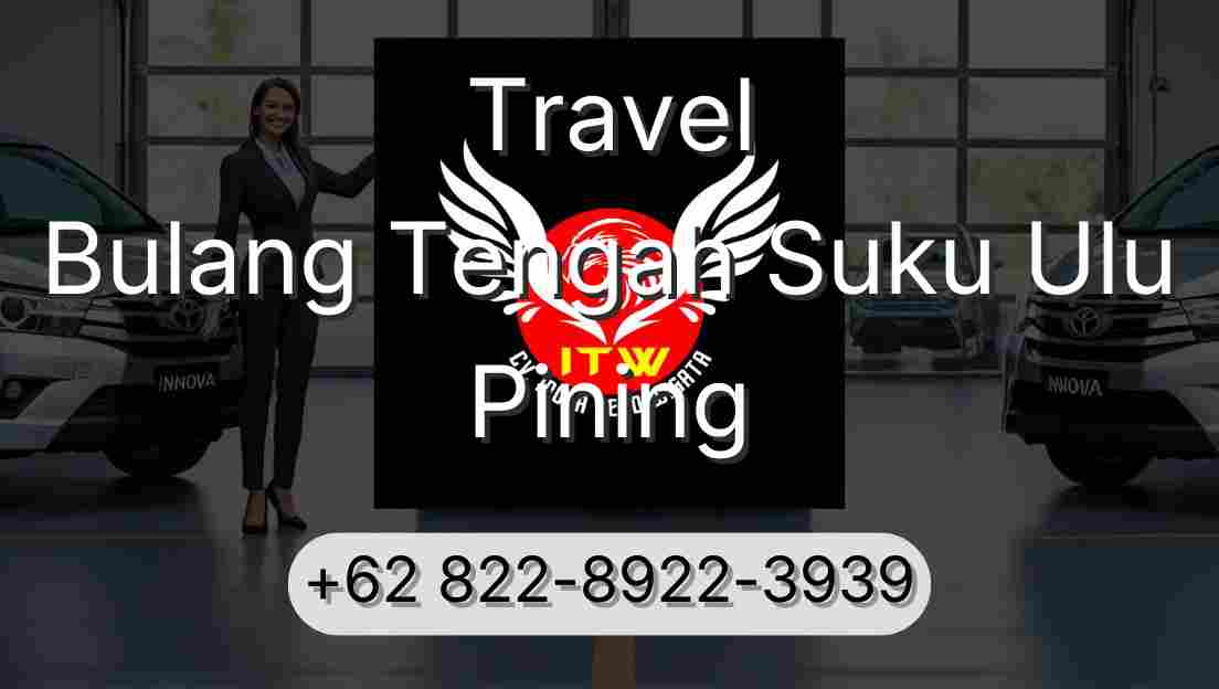 Travel Bulang Tengah Suku Ulu Pining