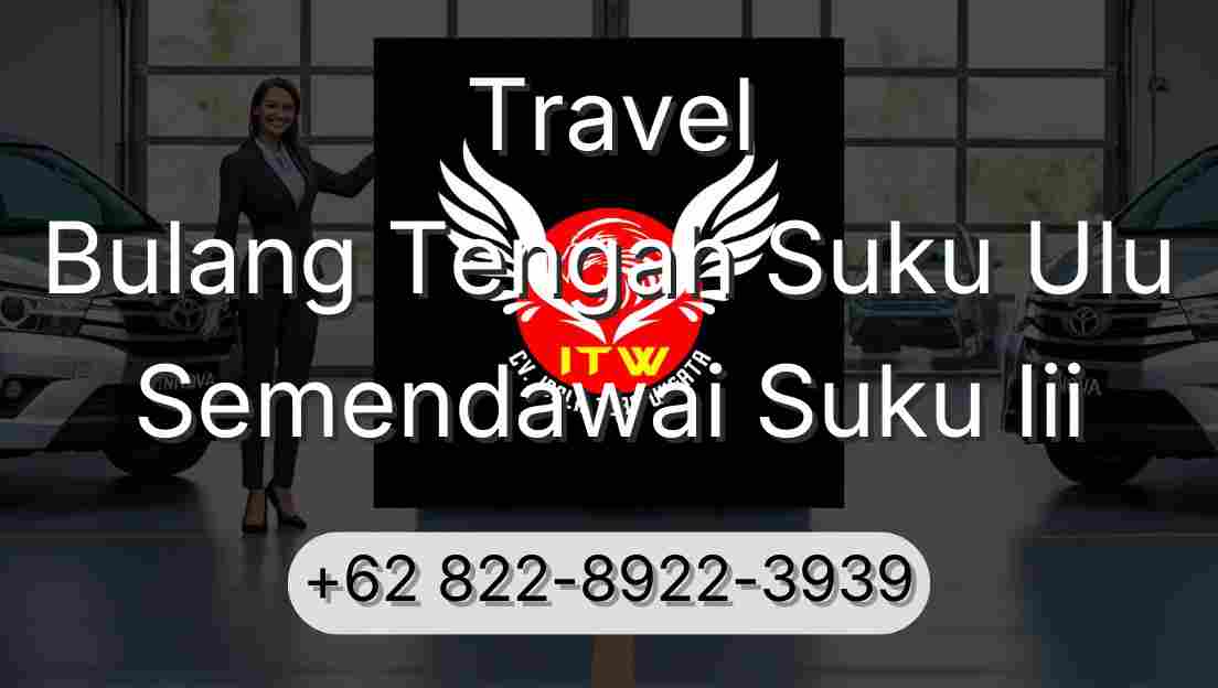 Travel Bulang Tengah Suku Ulu Semendawai Suku Iii