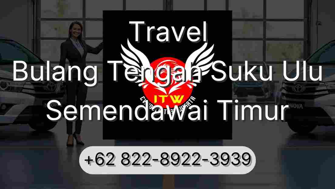 Travel Bulang Tengah Suku Ulu Semendawai Timur