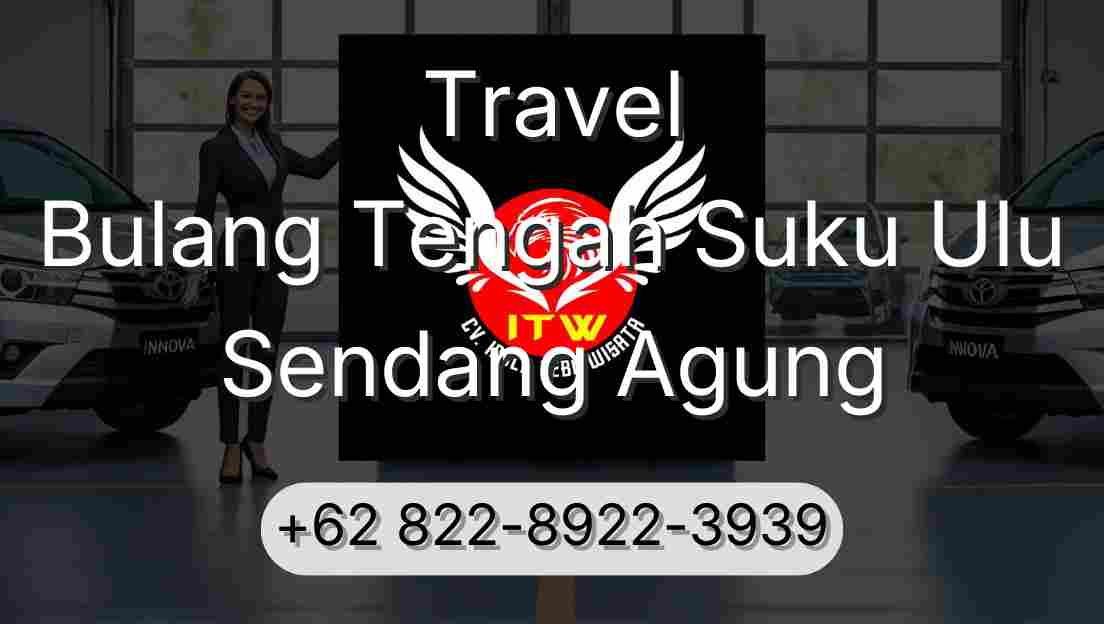 Travel Bulang Tengah Suku Ulu Sendang Agung