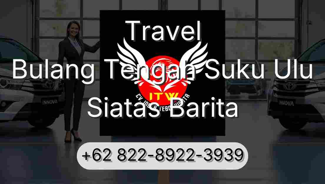 Travel Bulang Tengah Suku Ulu Siatas Barita