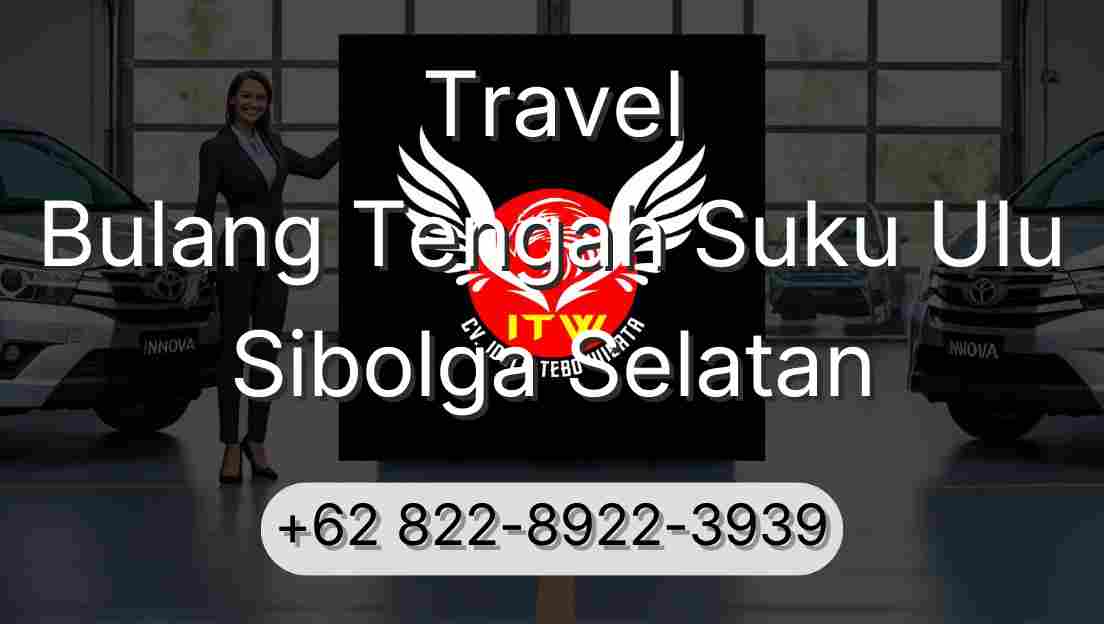 Travel Bulang Tengah Suku Ulu Sibolga Selatan