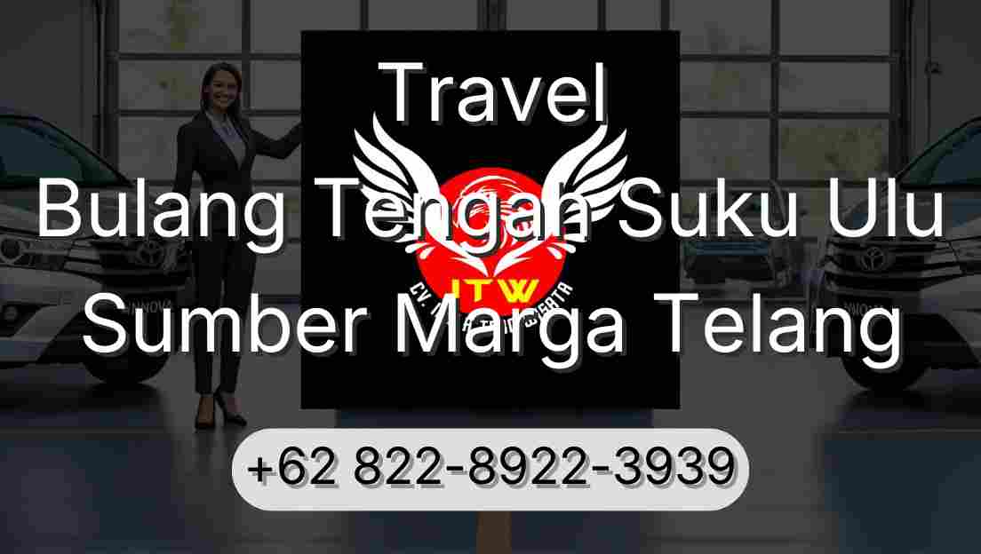 Travel Bulang Tengah Suku Ulu Sumber Marga Telang