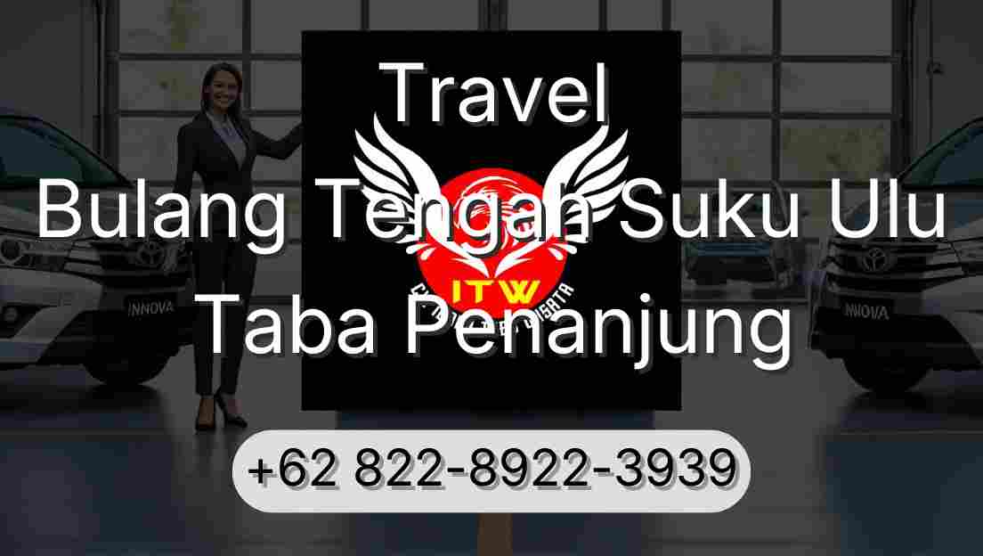 Travel Bulang Tengah Suku Ulu Taba Penanjung