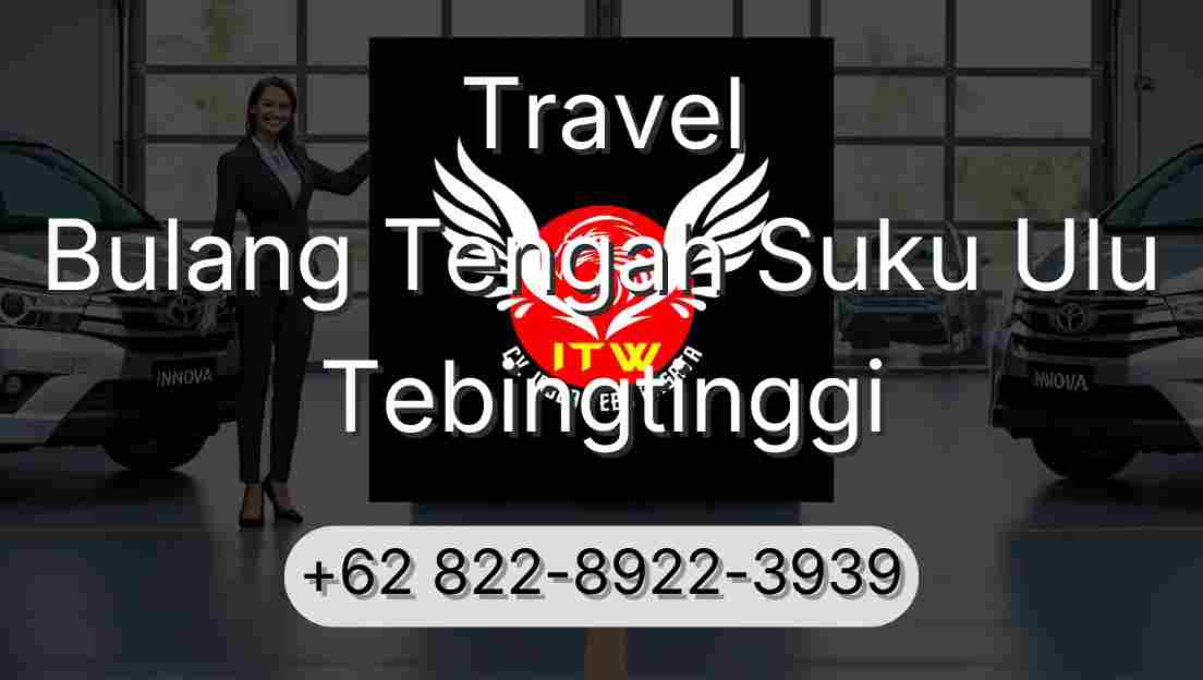 Travel Bulang Tengah Suku Ulu Tebingtinggi