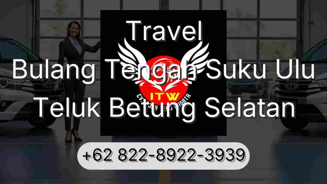 Travel Bulang Tengah Suku Ulu Teluk Betung Selatan