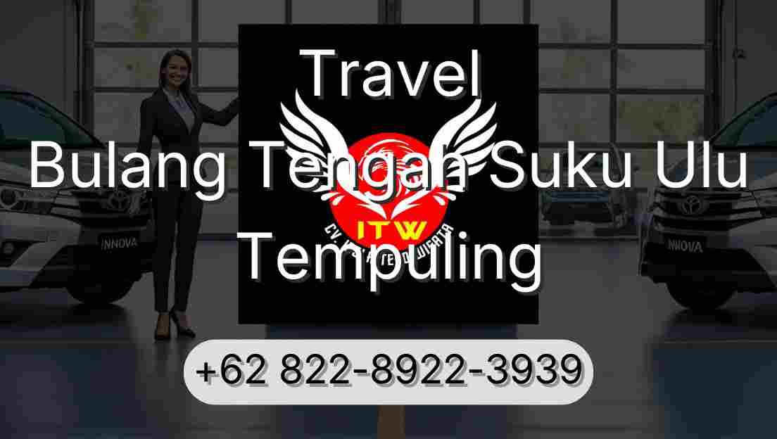 Travel Bulang Tengah Suku Ulu Tempuling