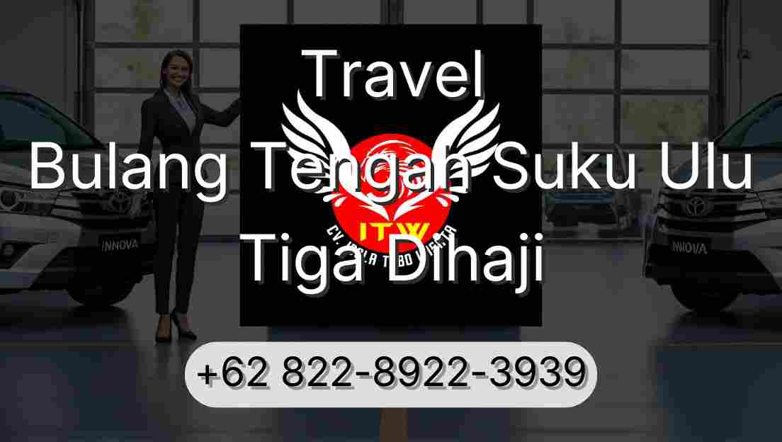 Travel Bulang Tengah Suku Ulu Tiga Dihaji