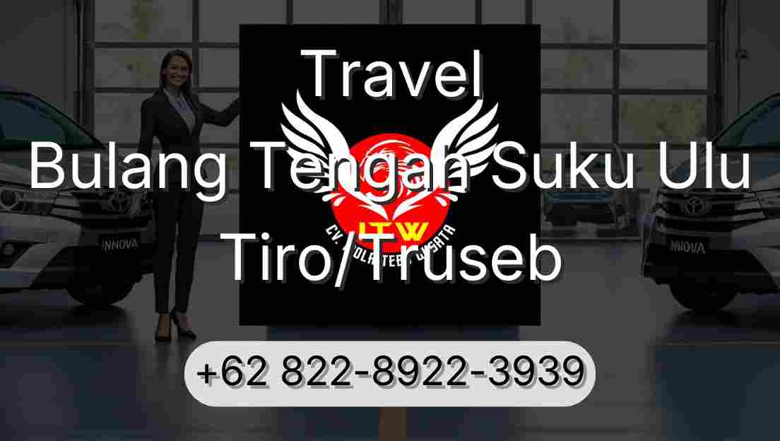 Travel Bulang Tengah Suku Ulu Tiro/Truseb