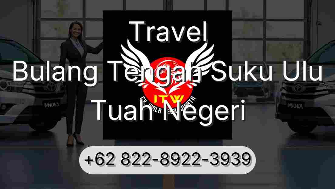 Travel Bulang Tengah Suku Ulu Tuah Negeri
