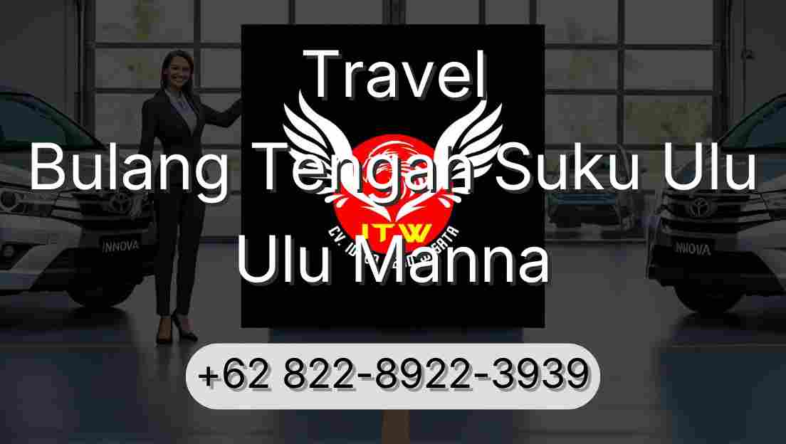 Travel Bulang Tengah Suku Ulu Ulu Manna