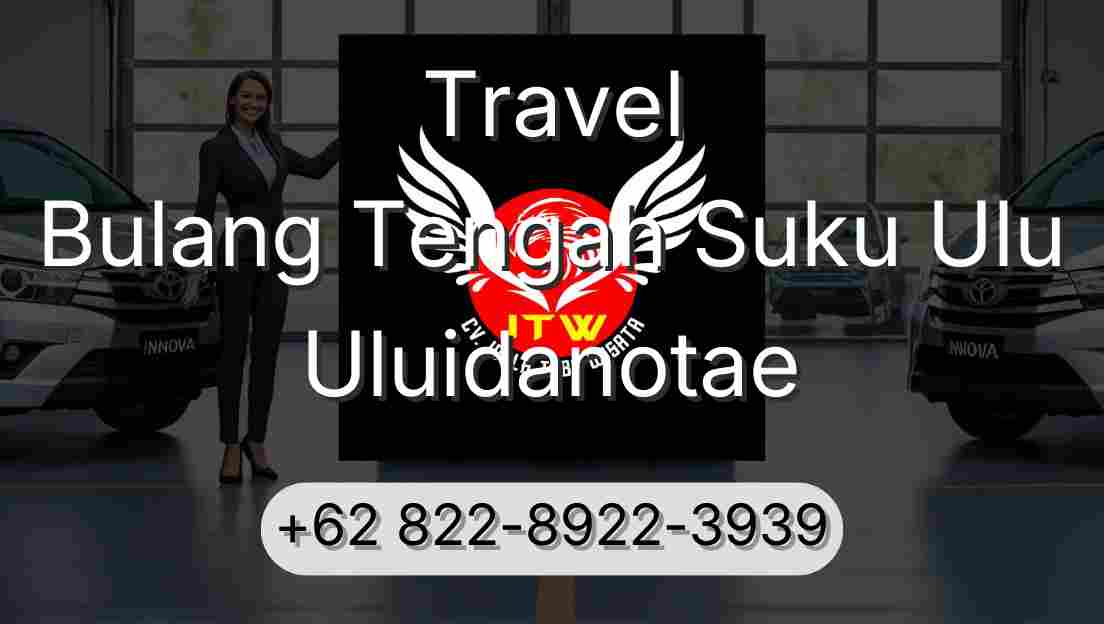Travel Bulang Tengah Suku Ulu Uluidanotae