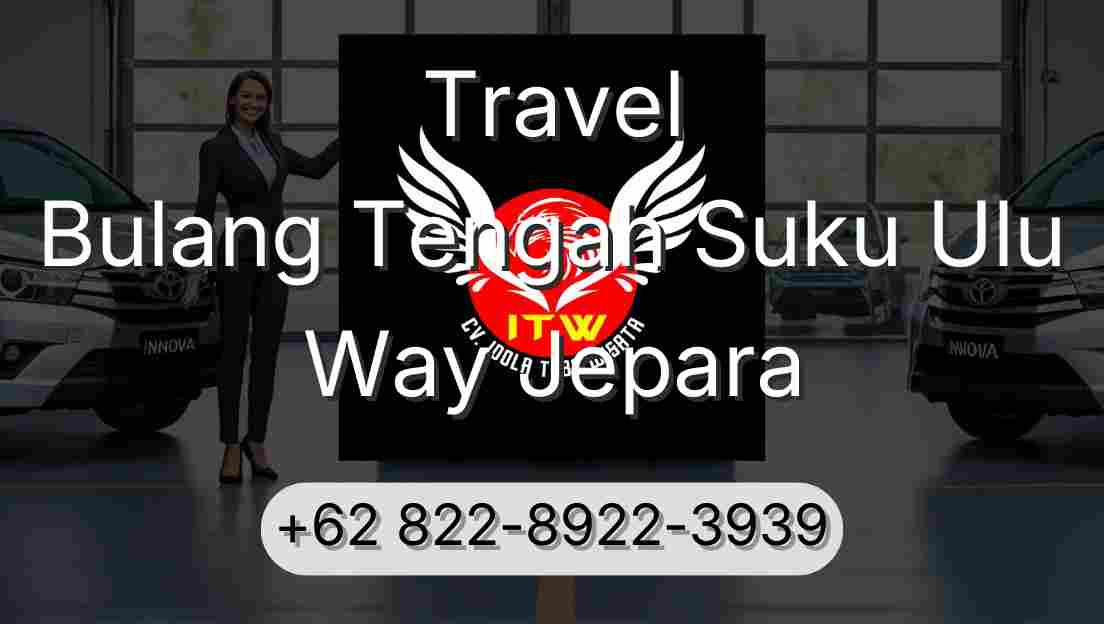 Travel Bulang Tengah Suku Ulu Way Jepara
