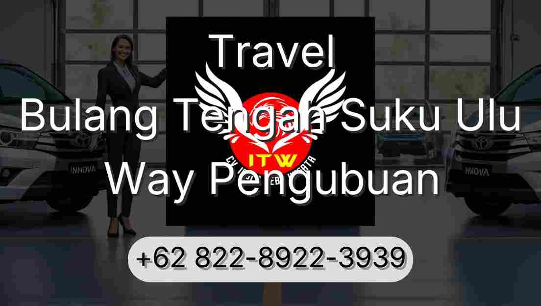 Travel Bulang Tengah Suku Ulu Way Pengubuan