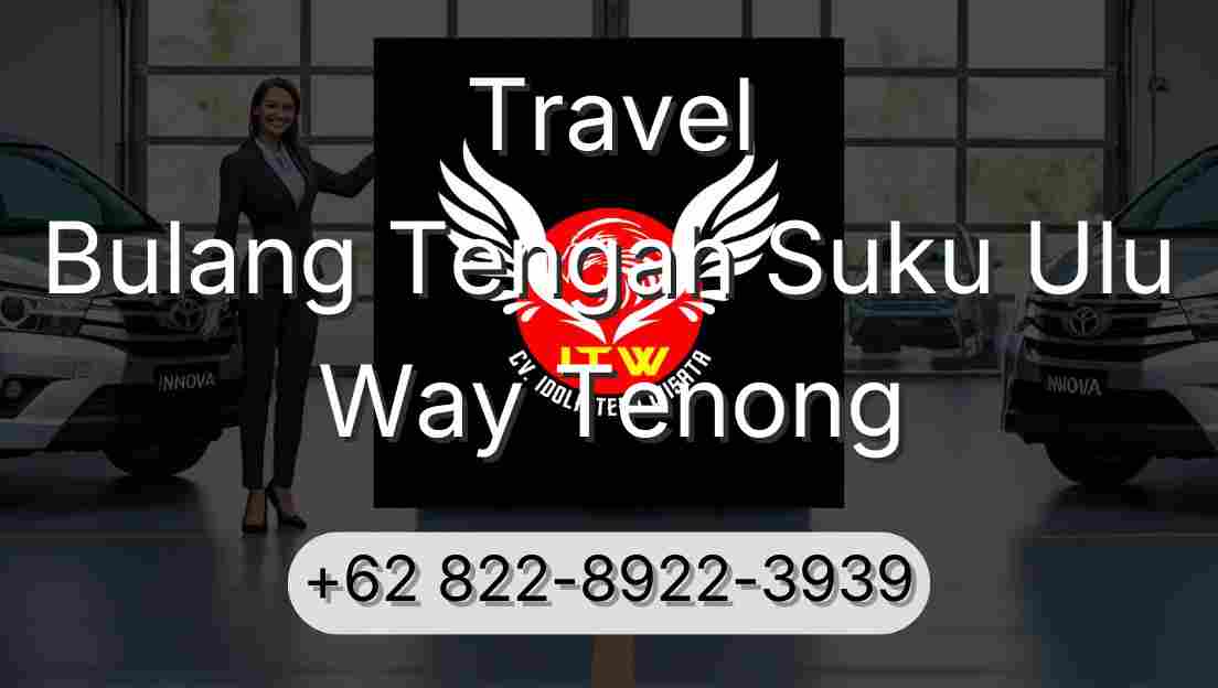 Travel Bulang Tengah Suku Ulu Way Tenong