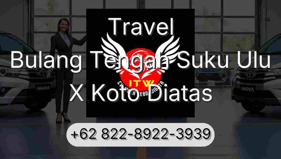 Travel Bulang Tengah Suku Ulu X Koto Diatas
